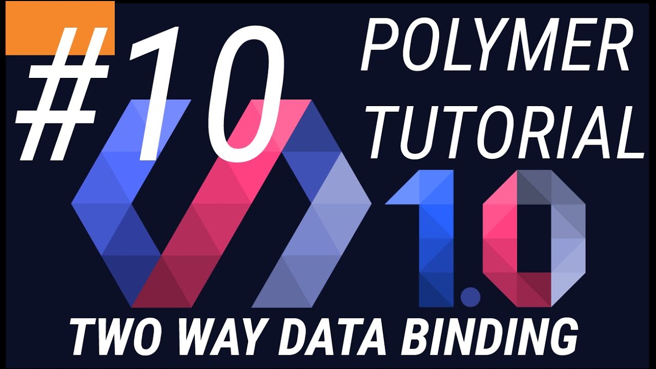 Polymer 1.0 Tutorial #10 Two Way Data Binding