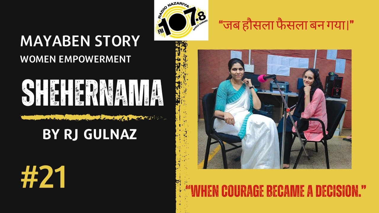 Ep 21 | Shehernama | Mayaben Banker | Women Empowerment | RJ Gulnaz | Radio Nazariya 107.8 FM