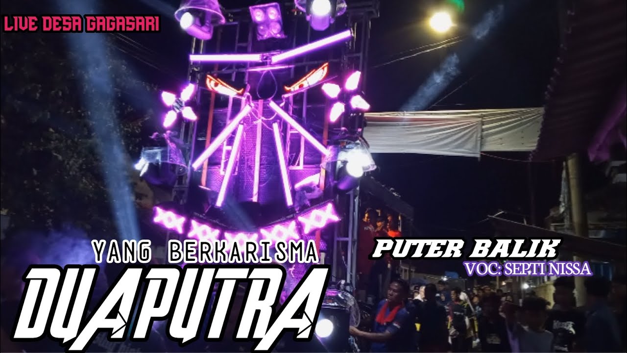 PUTER BALIK voc:SEPTI NISSA||YANG BERKARISMA||DUA PUTRA LIVE DESA GAGASARI 