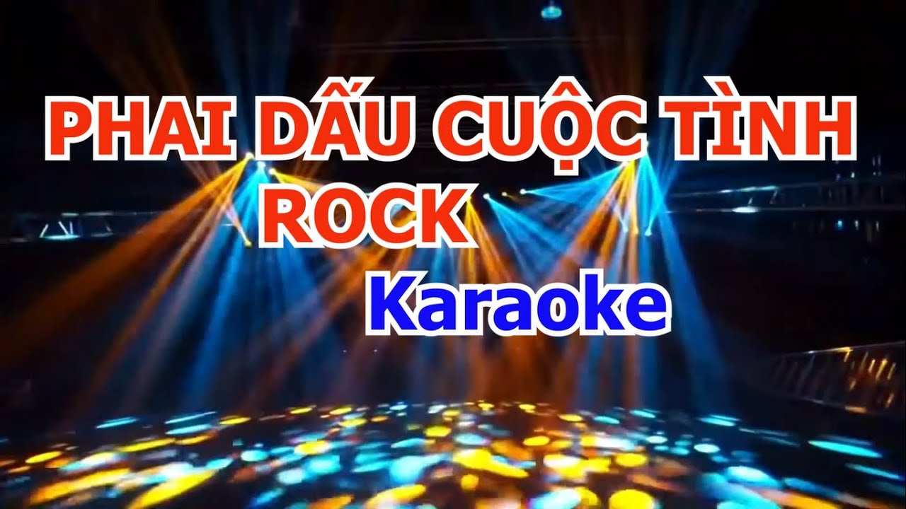 Phai Dấu Cuộc Tình Rock Karaoke