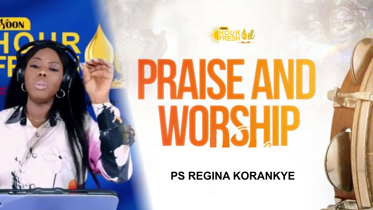 NOON HOUR FRESH OIL|| EPISODE 206 || PRAISE AND WORSHIP || PT Regina Korankye
