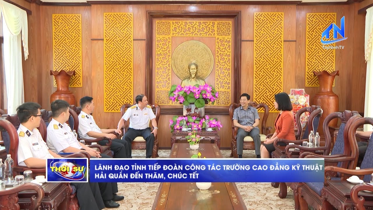 Lãnh đạo tỉnh tiếp đoàn công tác Trường Cao đẳng Kỹ thuật Hải quân đến thăm, chúc Tết | TayNinhTV