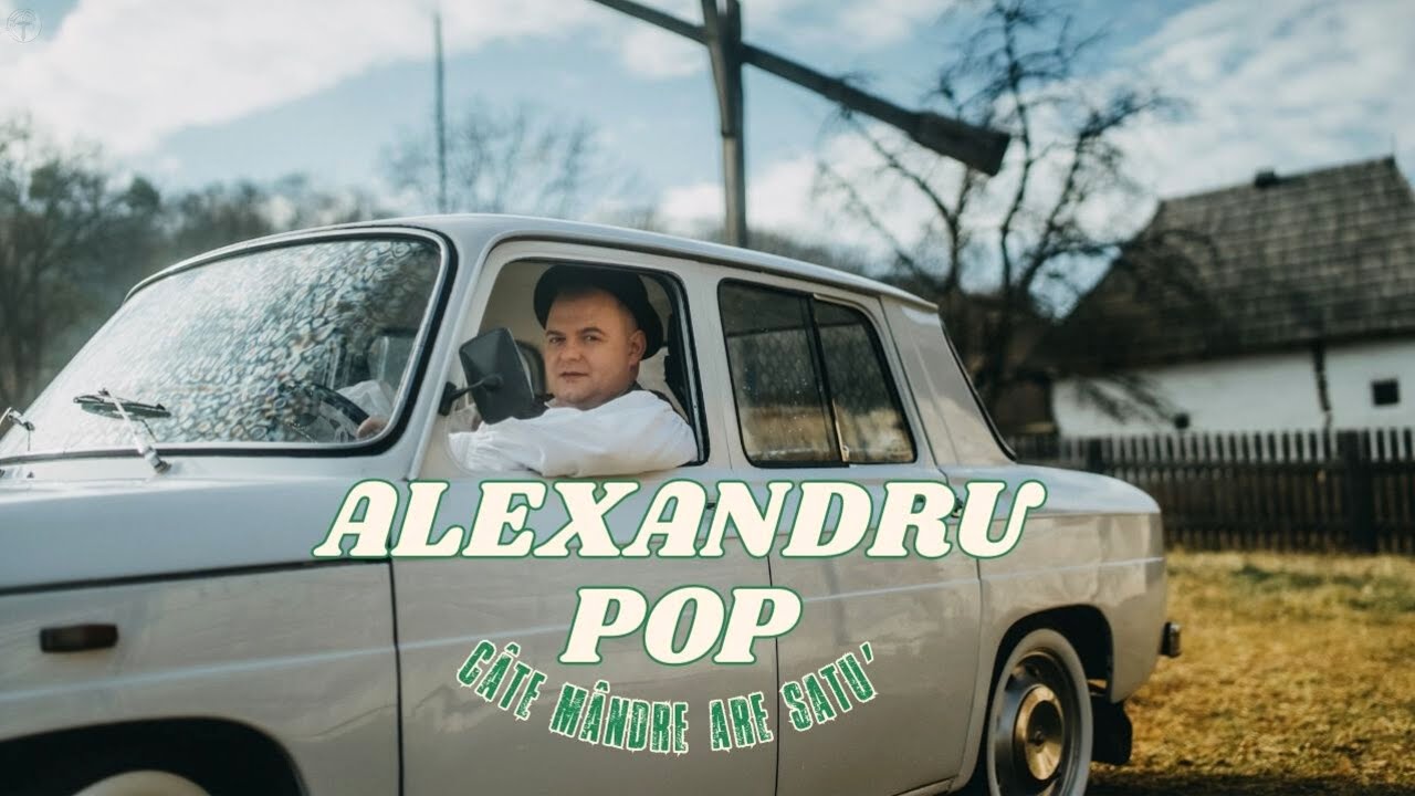 Alexandru Pop - C&acirc;te m&acirc;ndre are&nbsp;satu&rsquo;