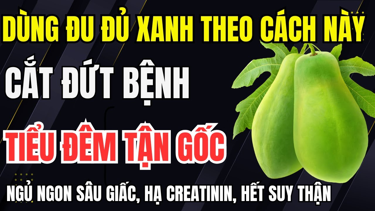 Người suy thận: Dùng ĐU ĐỦ XANH THEO CÁCH NÀY “Cắt Đứt” tiểu đêm - Ngủ ngon sâu giấc