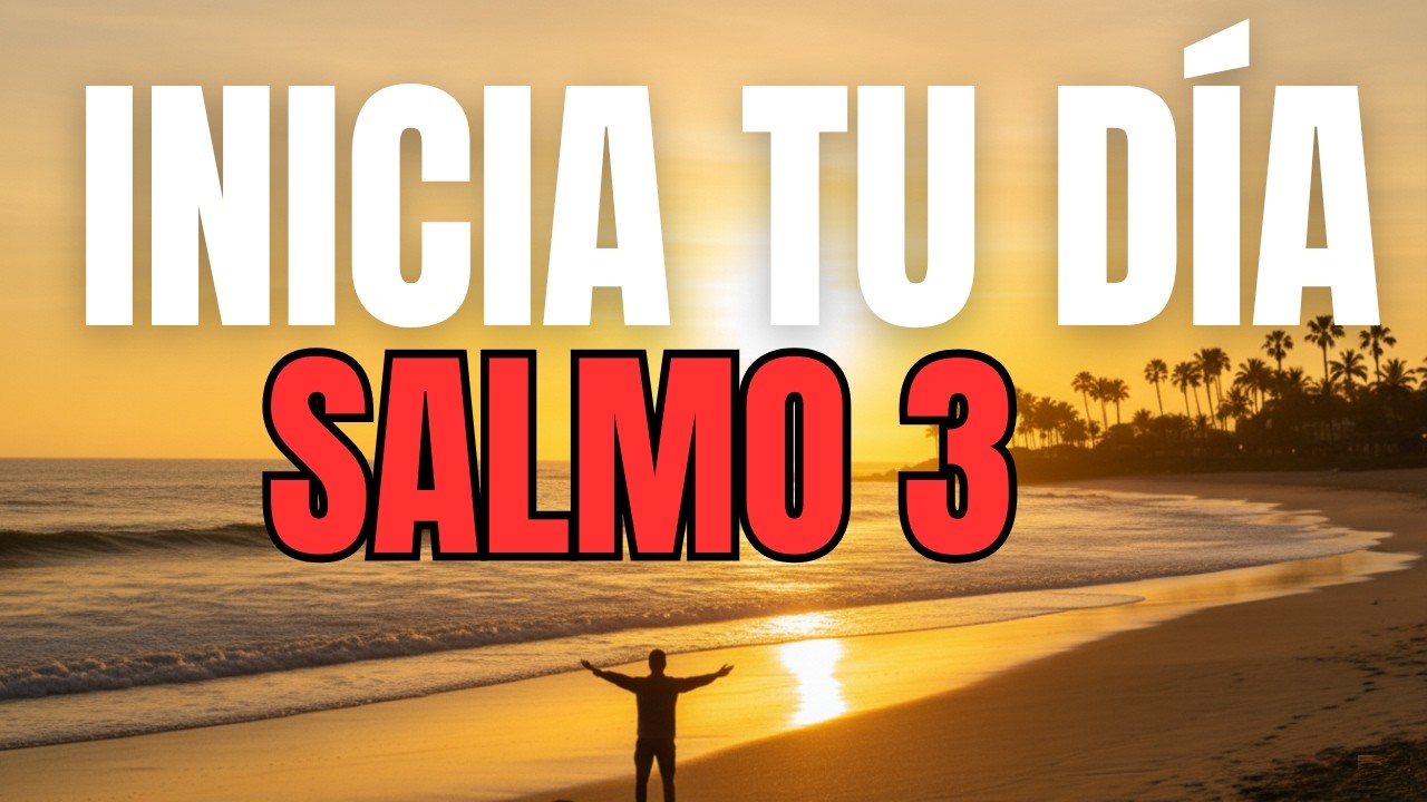 ORACIÓN DE LA MAÑANA con el SALMO 3 | Dios Es Tu Escudo y Te Sostiene