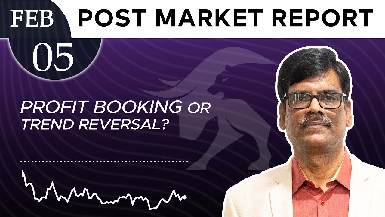 PROFIT BOOKING or Trend Reversal? Post Market Report 05-Feb-26