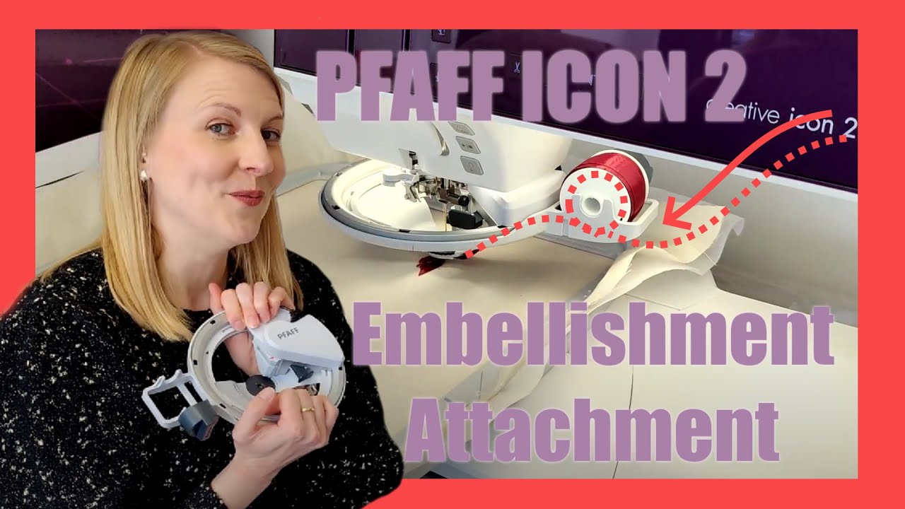 Pfaff Creative Icon 2 - Embellishment Attachment Tutorial
