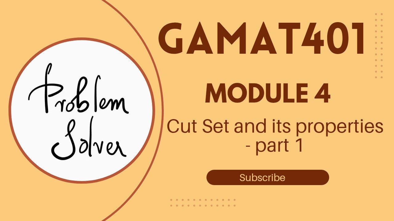 GAMAT401 Module 4 | Cut set and its Properties | Part 1 | KTU S4 2024 Scheme | Group A