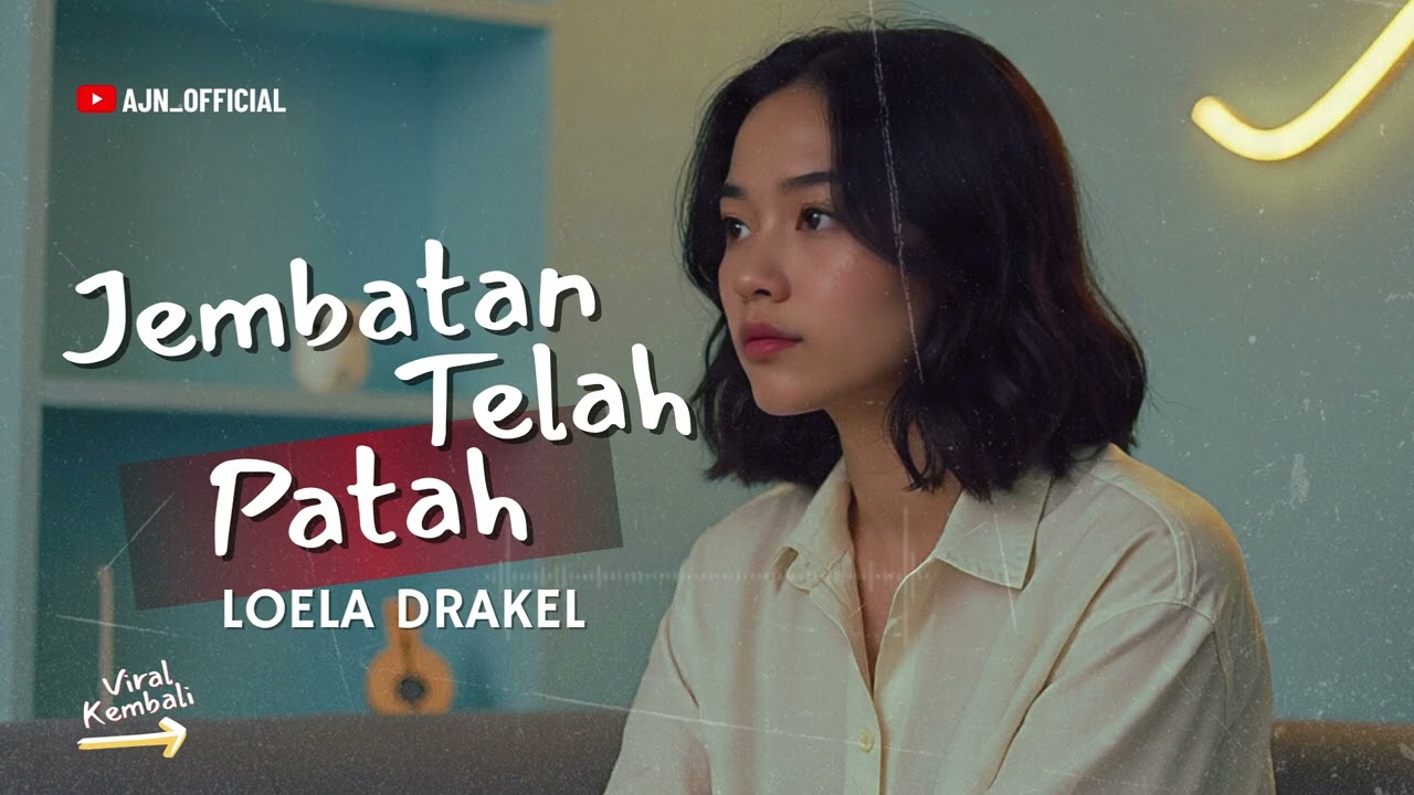 Loela Drakel - Jembatan Telah Patah | AJN Official