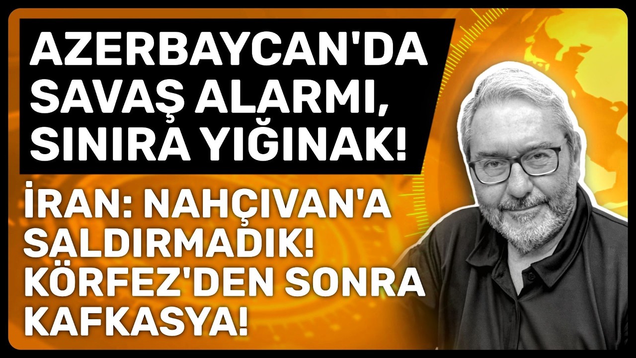 AZERBAYCAN'DA SAVAŞ ALARMI, SINIRA YIĞINAK! İRAN: NAHÇIVAN'A SALDIRMADIK! KÖRFEZ'DEN SONRA KAFKASYA!