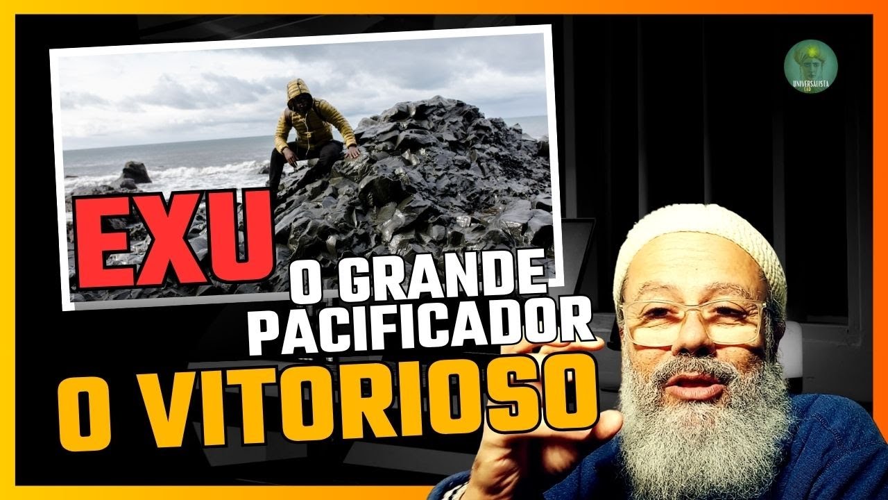 EXU, O PACIFICADOR... EXU, O VITORIOSO. LAROYÊ!