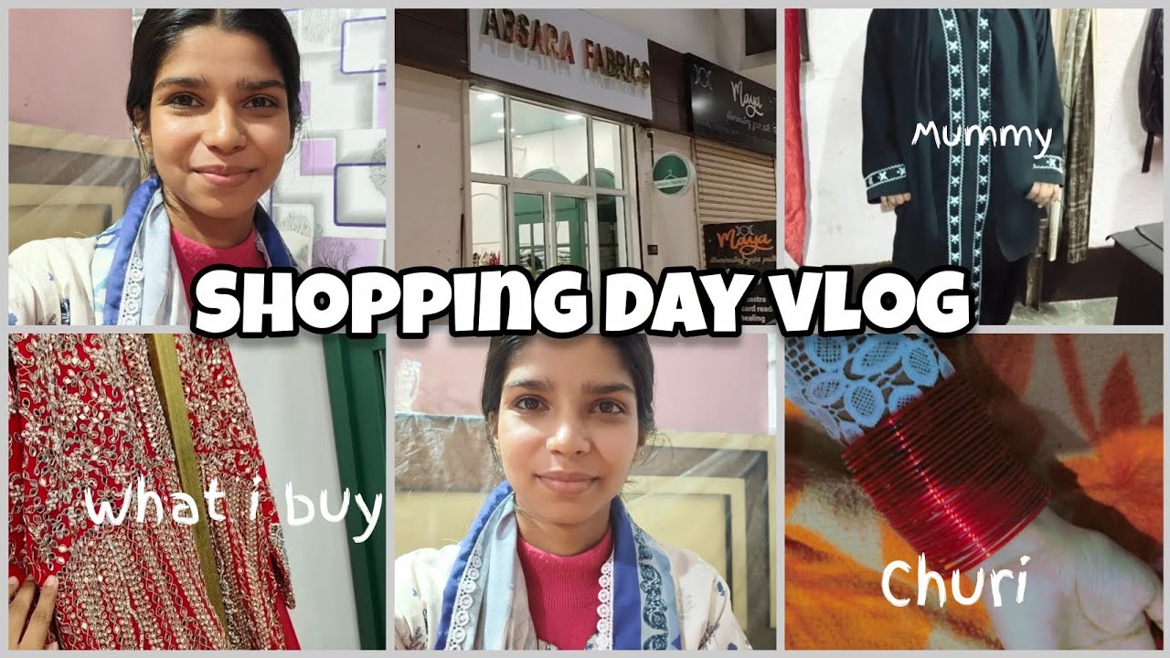 Shopping day vlog • what i buy • shopping • mummy ka new abaya • churi • vlog 