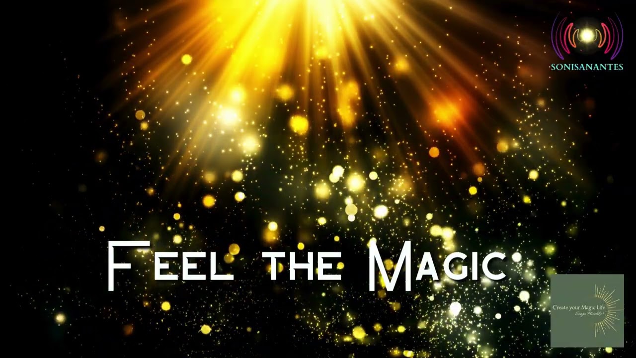 Feel the Magic  - Create your Magic Life | by Sonisanantes