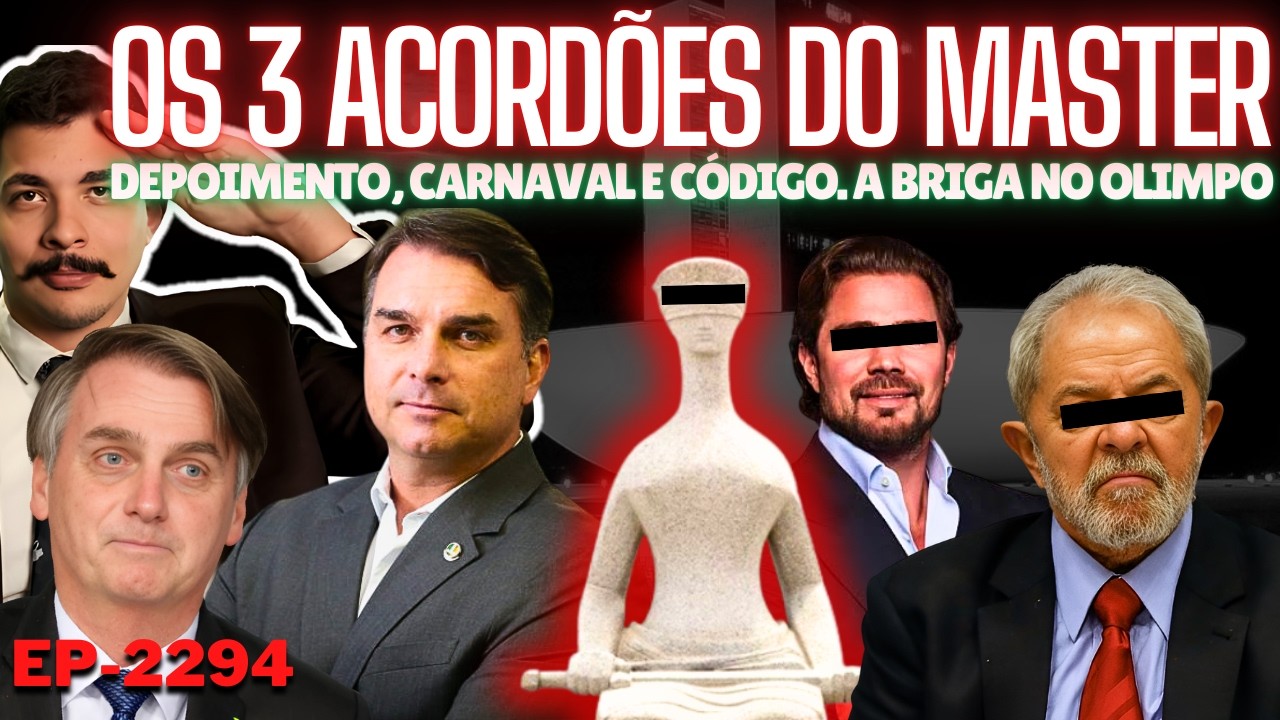 Os 3 ACORD&Otilde;ES do Master: Depoimento, Carnaval e C&oacute;digo. OLIMPO Briga em P&uacute;blico + Fl&aacute;vio vs Lula