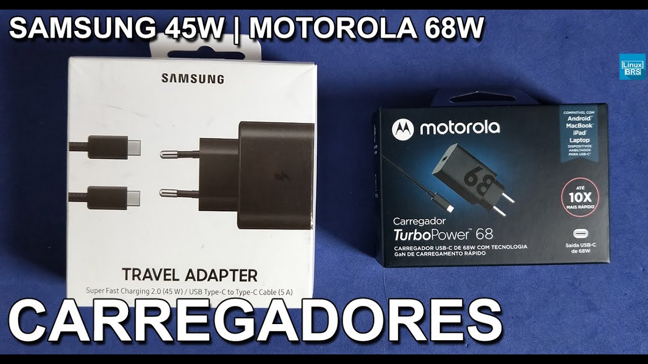 Carregadores: Samsung de 45W e Motorola de 68W