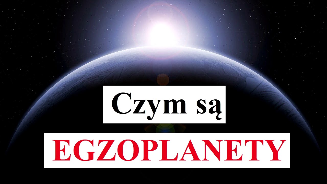 Czym są EGZOPLANETY
