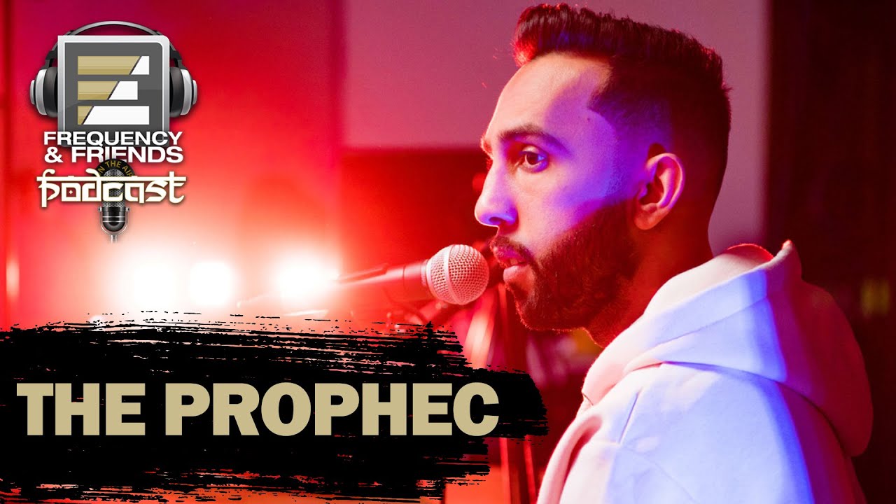 The PropheC | Frequency & Friends Podcast | Season 4 | Episode 1