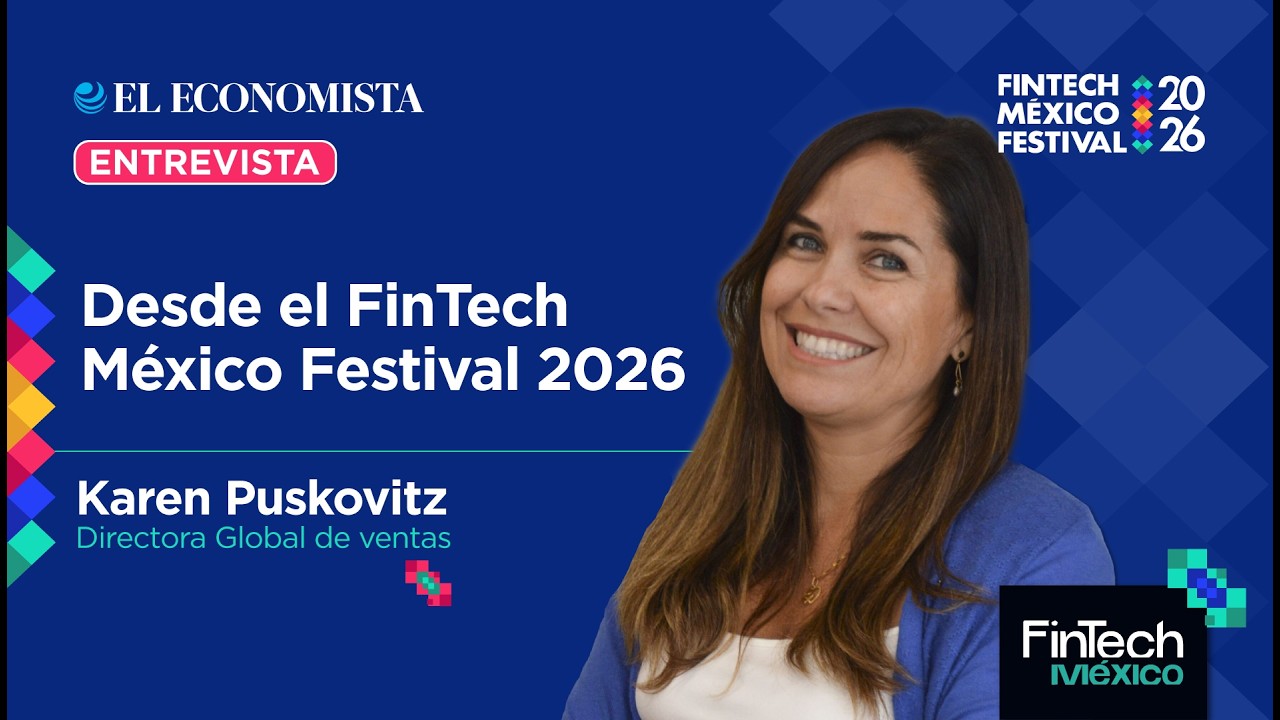 Desde el FinTech M&eacute;xico Festival 2026 | Con Karen Puskovitz