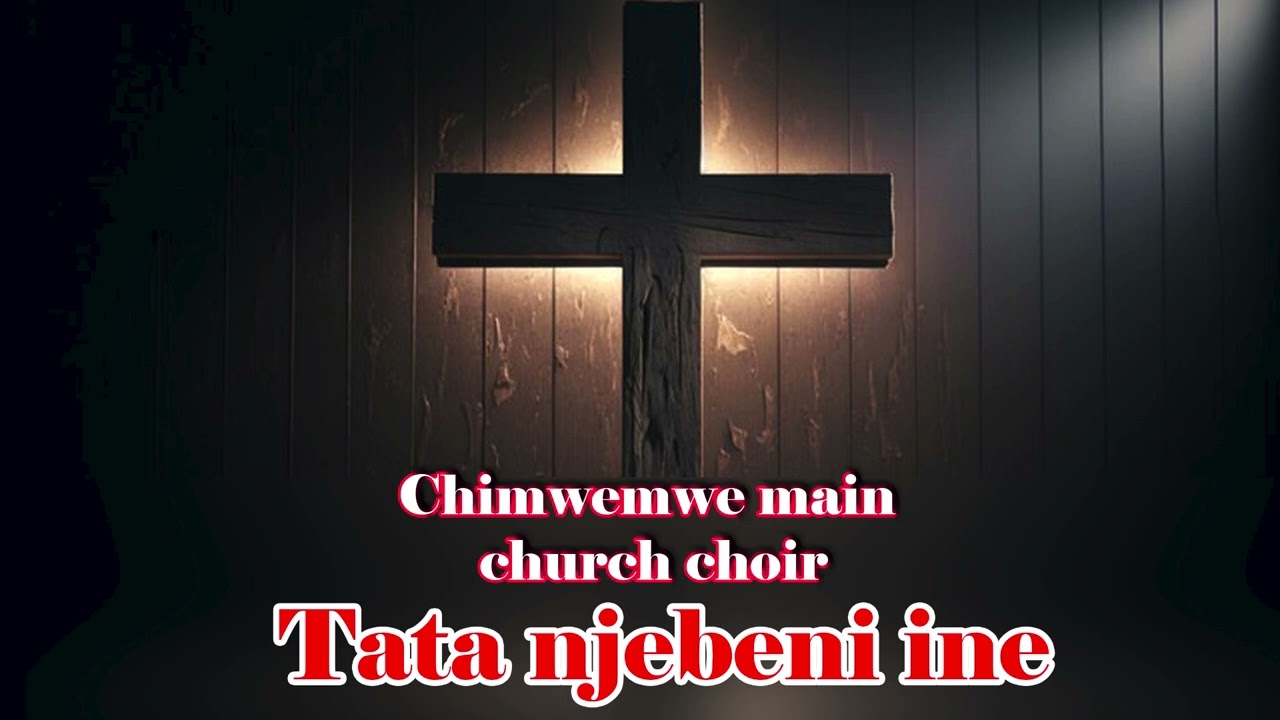 Chimwemwe main choir. Tatanjebeni