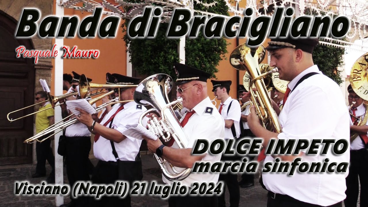 Banda di Bracigliano DOLCE IMPETO marcia sinfonica M°Antonio Foglia Visciano (Napoli) 21 luglio 2024