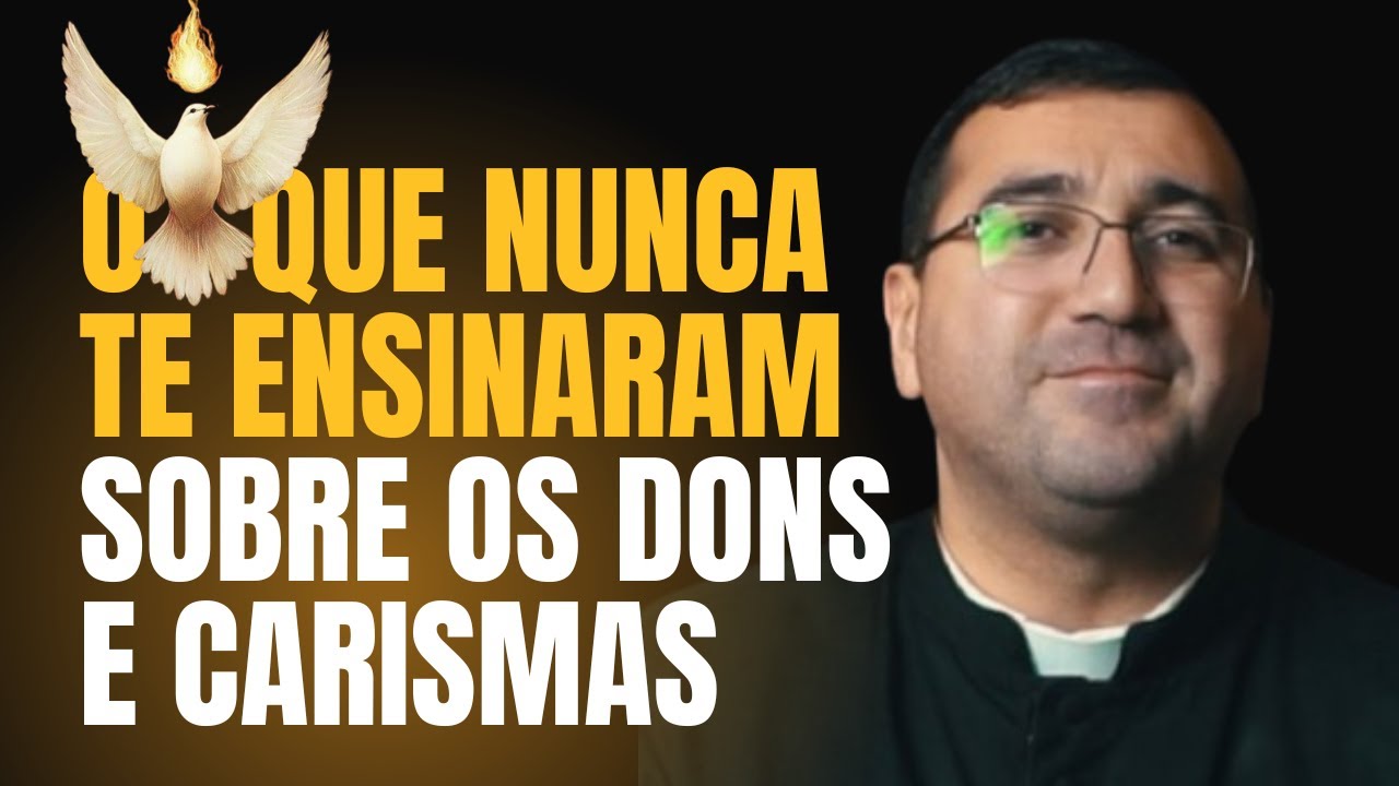 O QUE NUNCA TE ENSINARAM SOBRE OS DONS E CARISMAS I Pe. Douglas Pinheiro