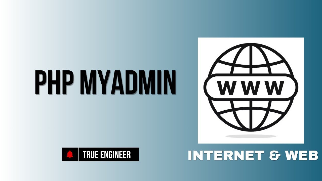 PhpMyAdmin | Iwt Complete Course | True Engineer 
