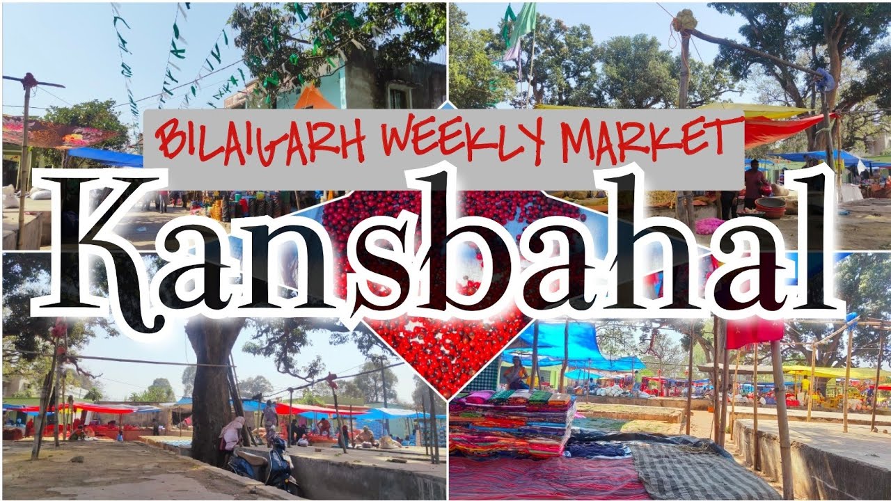 BILAIGARH WEEKLY MARKET KANSBAHAL | KANSBAHAL MAIN MARKET || TUESDAY / SATURDAY WEEKLY