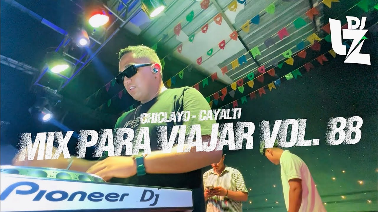 MIX PARA VIAJAR VOL. 88 EN CAYALTI ( REGGAETON  , SALSA  , CUMBIA , ELECTRO , MERENGUE ) DJ LZ PERU
