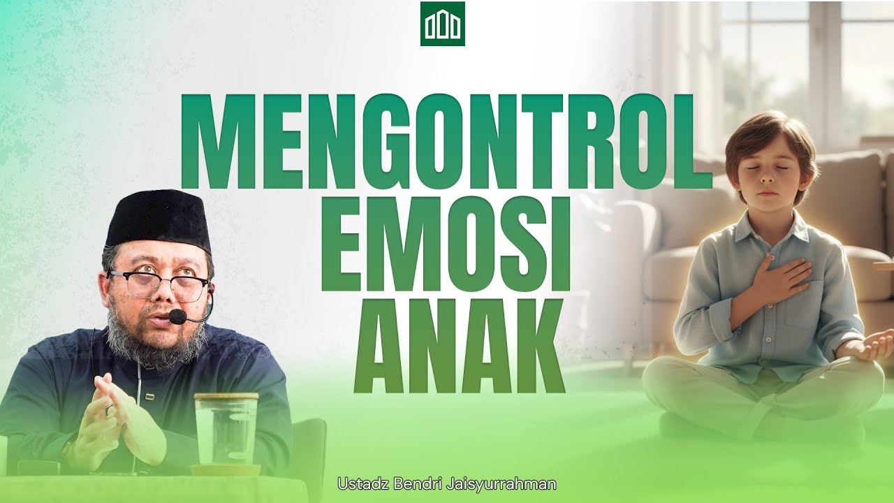 Ustadz Bendri Jaisyurrahman - Menjadi Orang Tua Yang Hebat Solusi Ketika Anak Marah