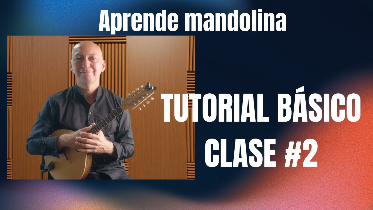 C&oacute;mo tocar mandolina - Nivel B&aacute;sico - Clase #2