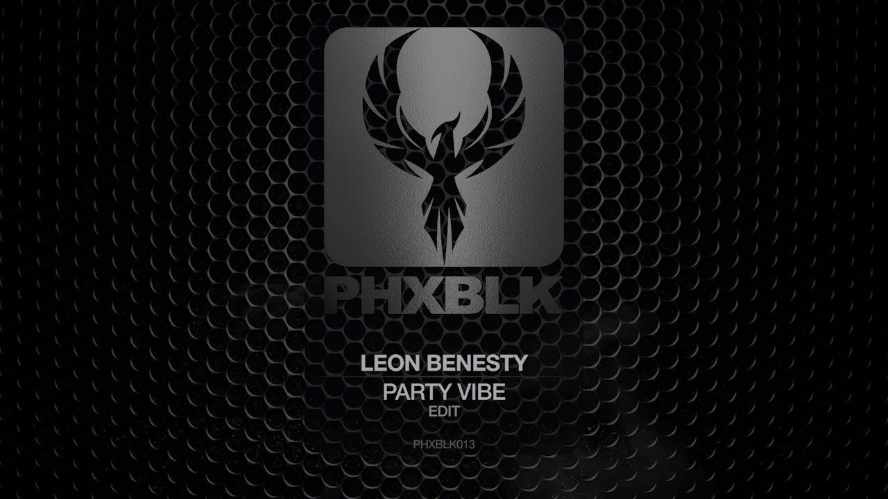 Leon Benesty - Party Vibe | PHXBLK