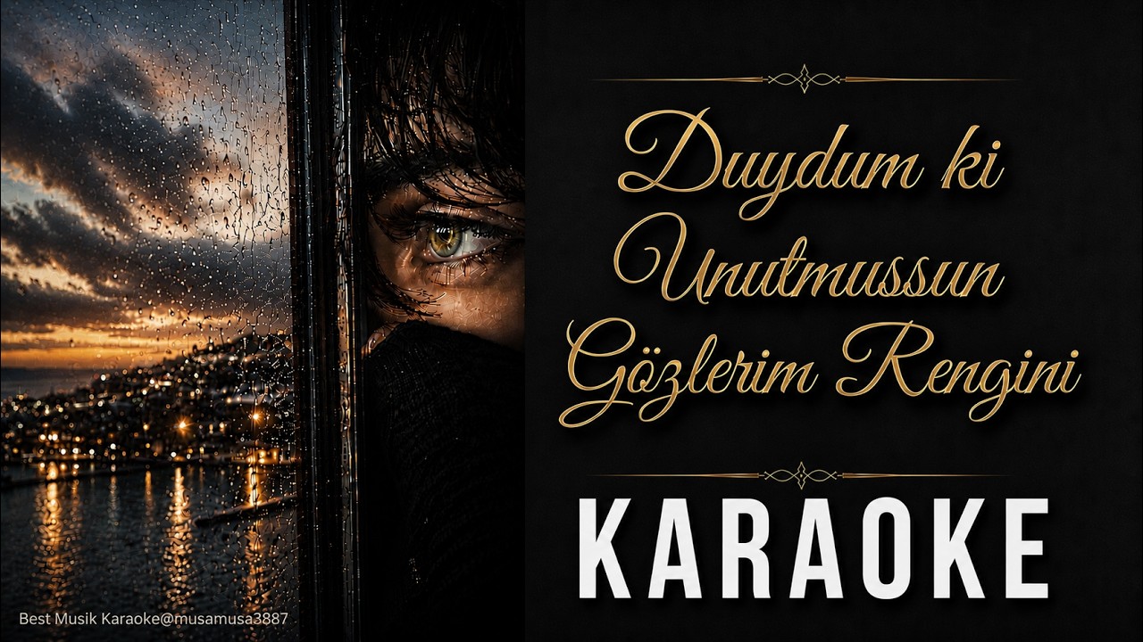 Duydum Ki Unutmuşsun - Karaoke