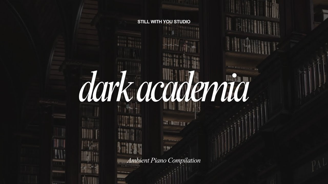 Dark Academia — Ambient Piano Compilation (1 Hour Loop)