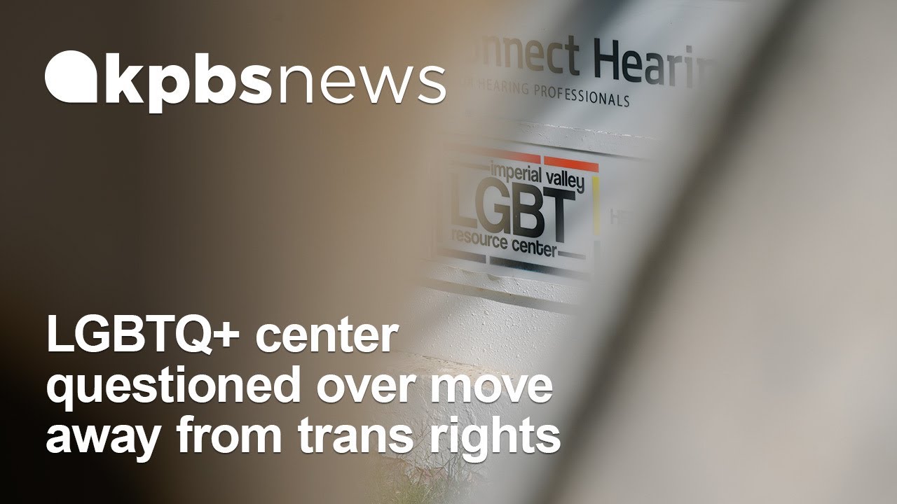 Imperial County's oldest LGBTQ+ center faces questions over move away from trans rights
