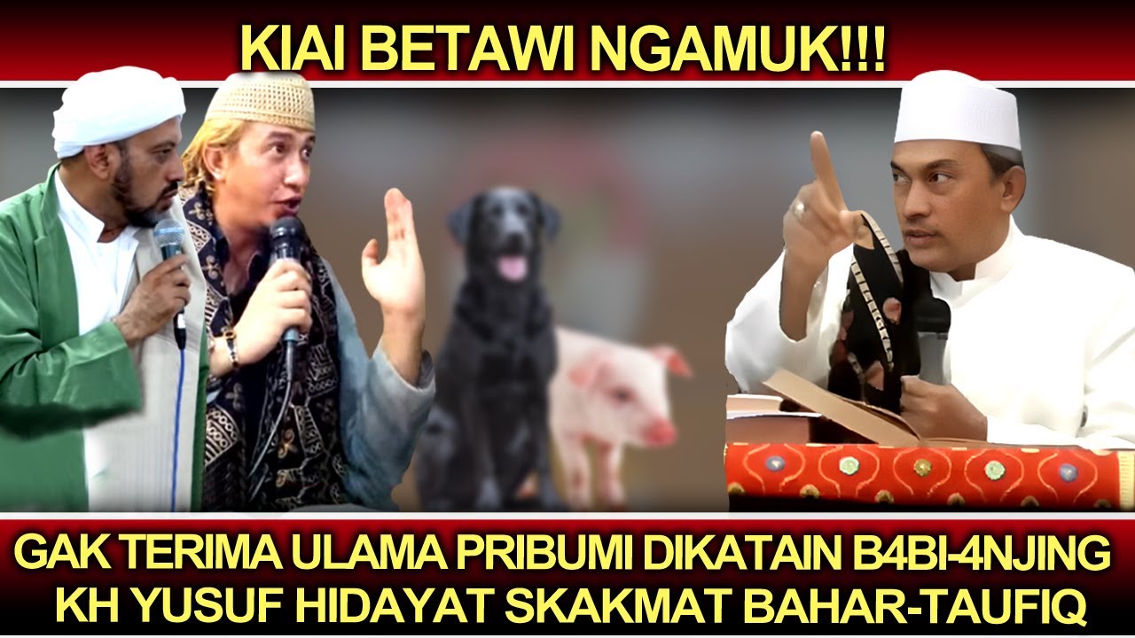 Kiai Betawi Ngamuk❗️Sewot Ulama Pribumi Dikatain B4bi-4njing, KH Yusuf Hidayat Skakmat Bahar-Taufiq