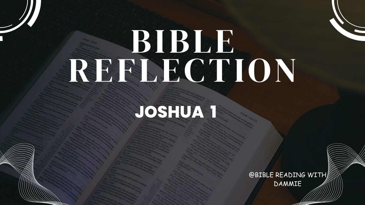JOSHUA 1(NKJV)GOD'S COMMISION TO JOSHUA|THE ORDER TO CROSS JORDAN
