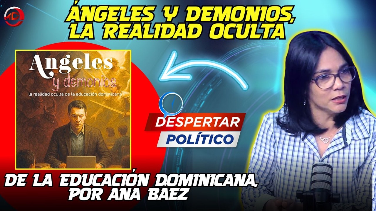 ENTRE ÁNGELES Y DEMONIOS: LA EDUCACIÓN DOMINICANA AL DESCUBIERTO | ANA BÁEZ