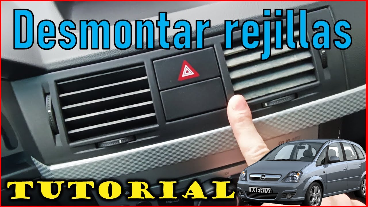 Desmontar / Montar rejillas ventilación - Meriva -  Opel / Chevrolet  / Vauxhall - Tutorial