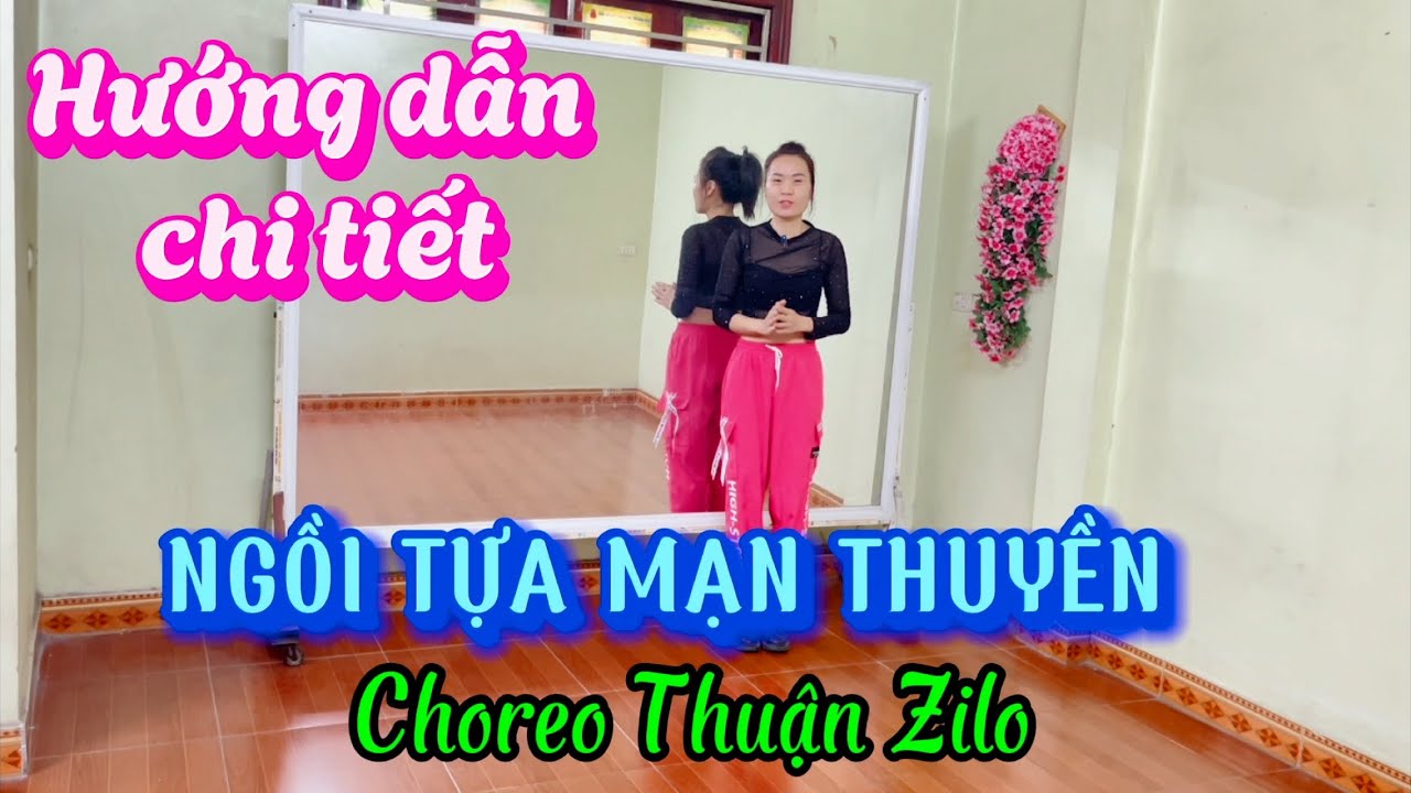 Hướng dẫn chi tiết/ NGỒI TỰA MẠN THUYỀN-Remix/ biên đạo Thuận Zilo / Phượng Đàm
