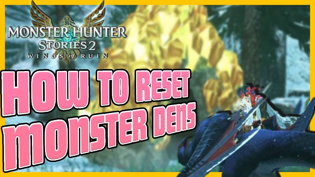 How To RESET Monster Dens for Rare Den Farming in Monster Hunter Stories 2
