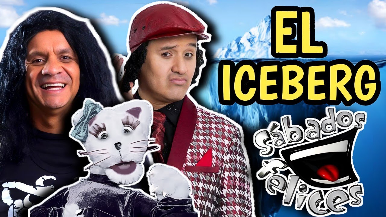 El mega Iceberg de Sábados Felices - Parte 1