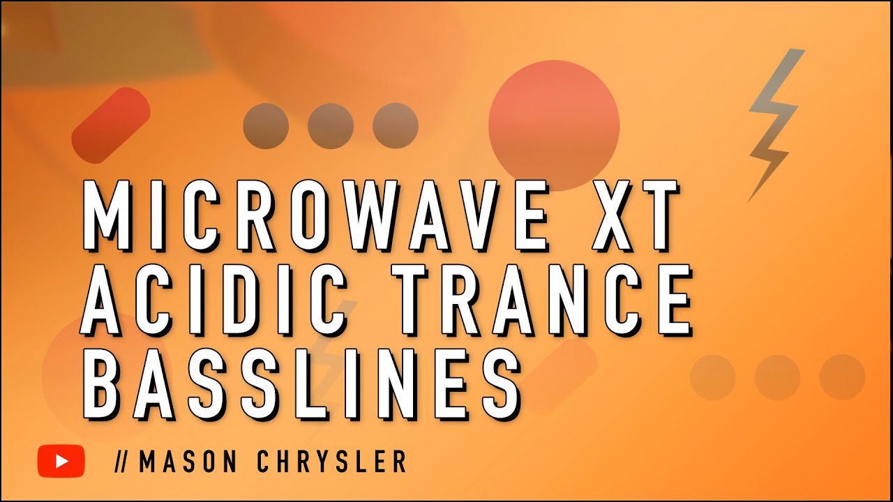Microwave XT Acidic Trance Wavetable Basslines Pt. 1