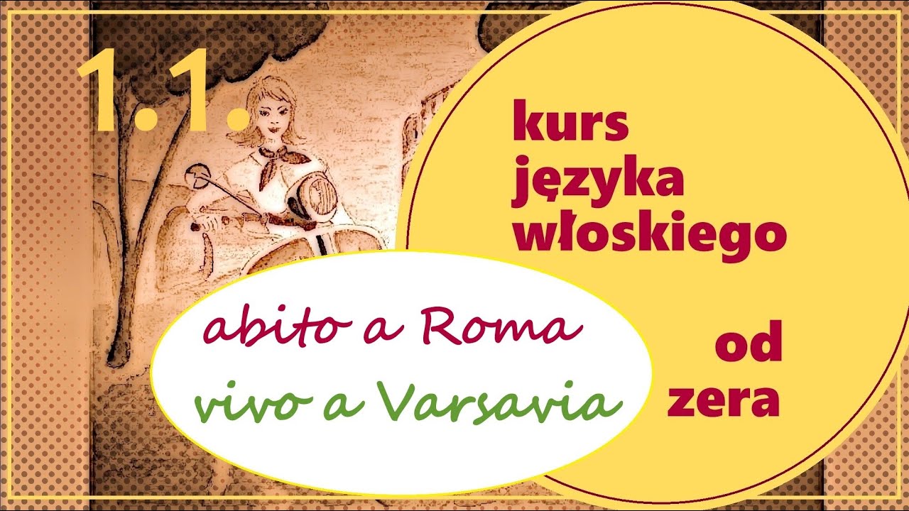 Kurs włoskiego od zera - lekcja 1.1. -  Abitare Vivere