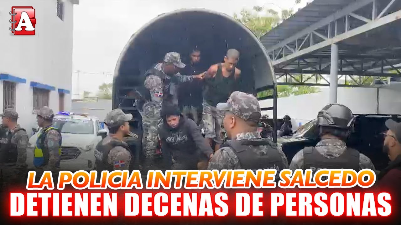 DECENAS DE DETENIDOS EN OPERATIVO EN LA PROVINCIA HERMANAS MIRABAL
