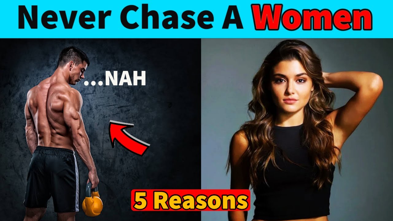 DON’T CHASE WOMEN | Why Chasing Women Make You Looser ? | 5 Reasons | My tips tv