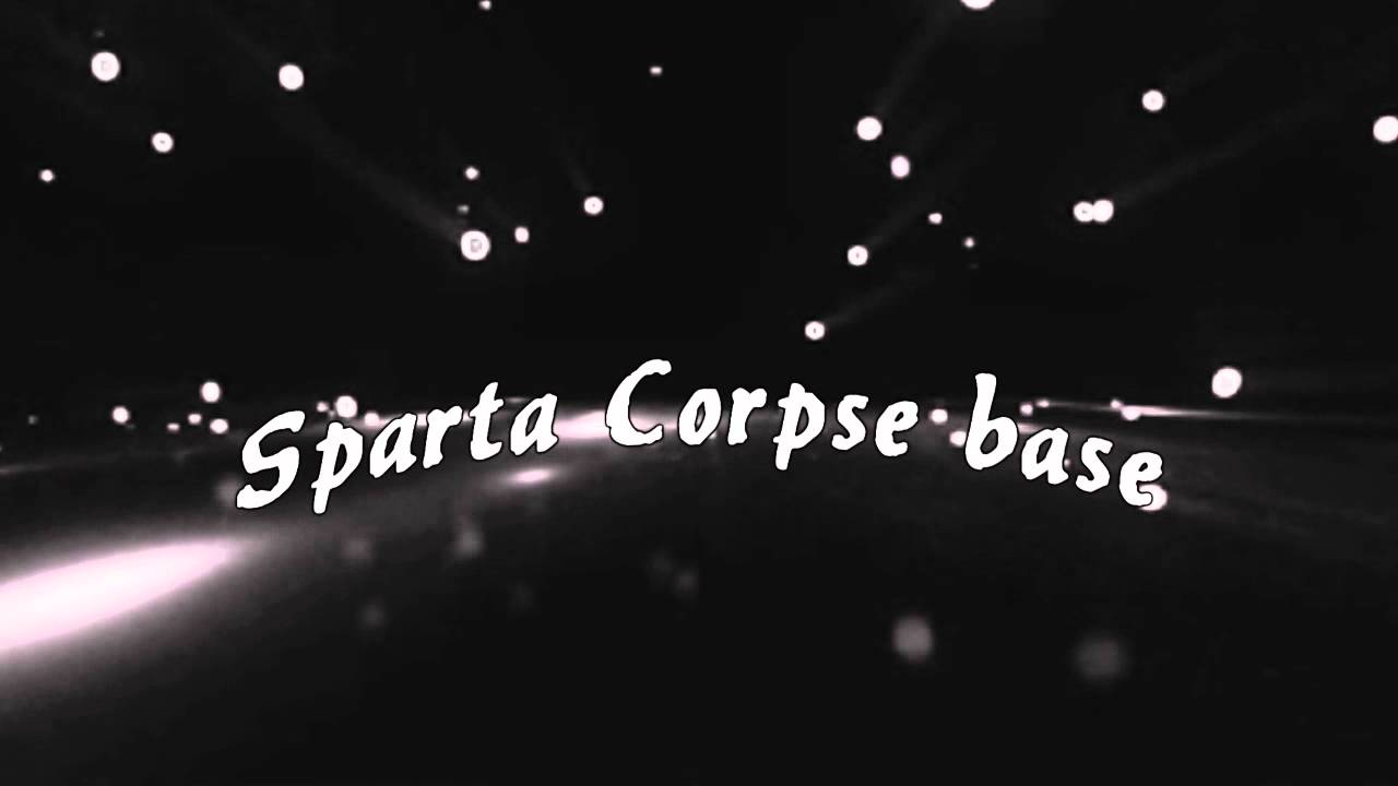 (750+ sub special) Sparta Corpse base