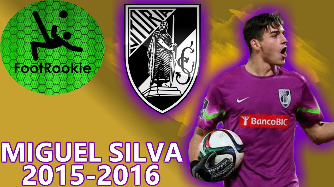 Miguel Silva &bull; 2015-2016 &bull; Vit. Guimar&atilde;es &bull; Goalkeeper
