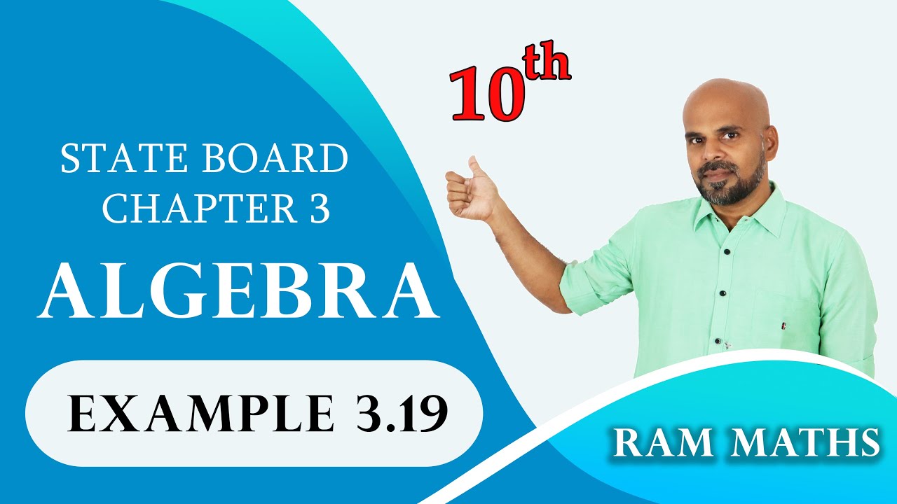 10th | EXAMPLE 3.19 | ALGEBRA | CHAPTER 3 | STATE BOARD | RAM MATHS