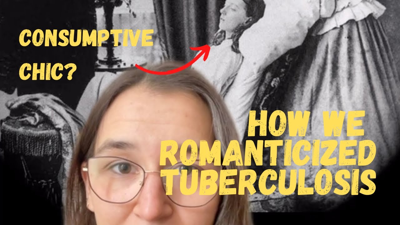 Consumptive chic, or romanticizing tuberculosis