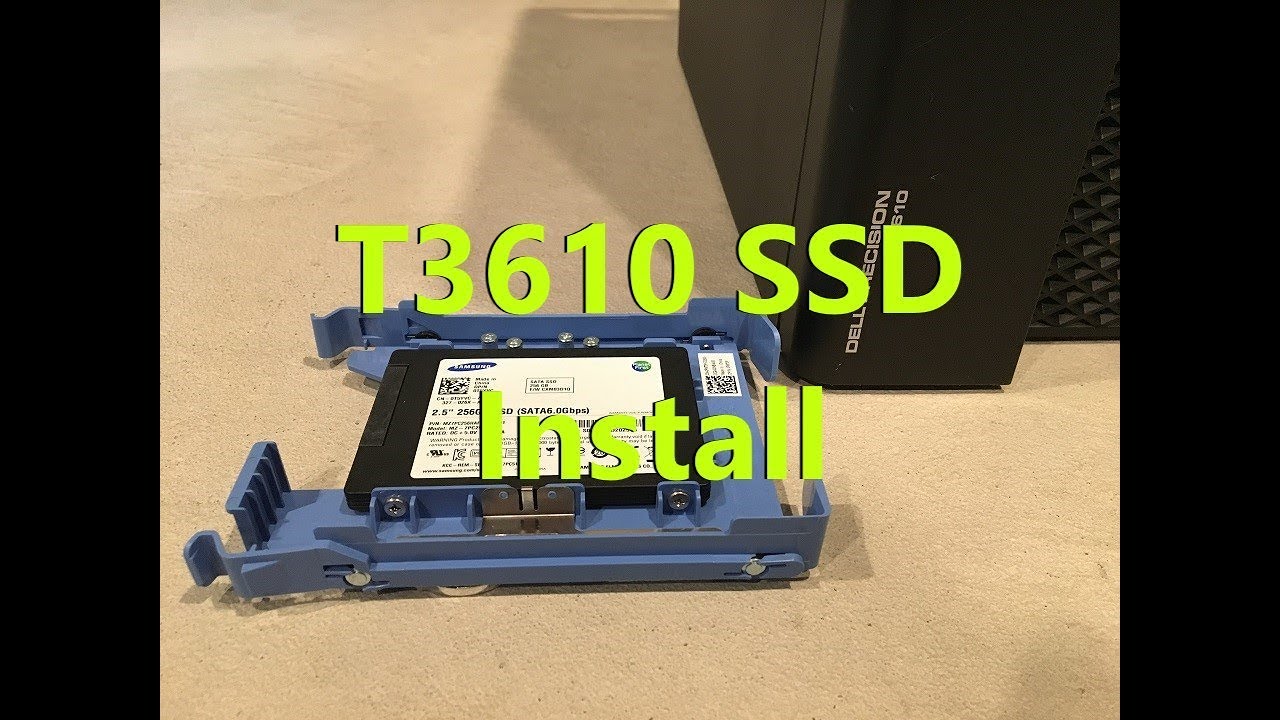 Precision T3610 Hard Drive Install (SSD)